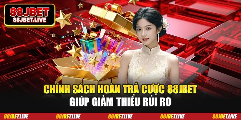 Chính sách hoàn trả cược 88JBET